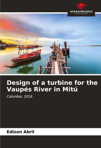 Design of a turbine for the Vaupés River in Mitú