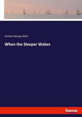 When the Sleeper Wakes