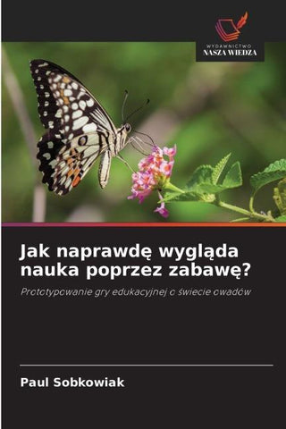 Jak naprawd¿ wygl¿da nauka poprzez zabaw¿?
