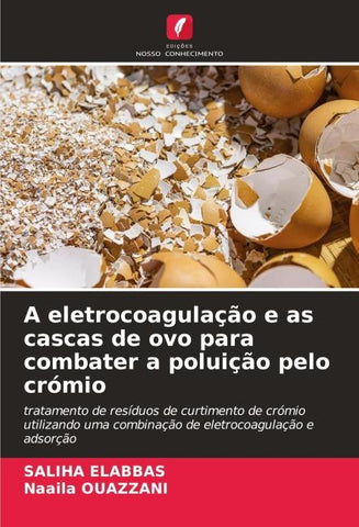 A eletrocoagulação e as cascas de ovo para combater a poluição pelo crómio