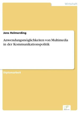 Anwendungsmöglichkeiten von Multimedia in der Kommunikationspolitik
