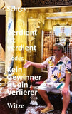 Verdient ist verdient oder Kein Gewinner ist ein Verlierer