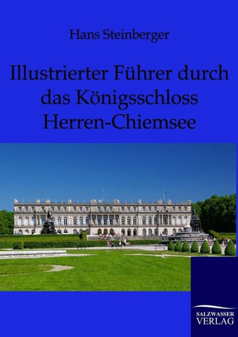 Illustrierter Führer durch das Königsschloss Herren-Chiemsee