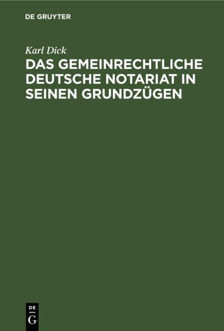Das gemeinrechtliche deutsche Notariat in seinen Grundzügen