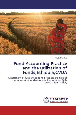 Fund Accounting Practice and the utilization of Funds,Ethiopia,CVDA