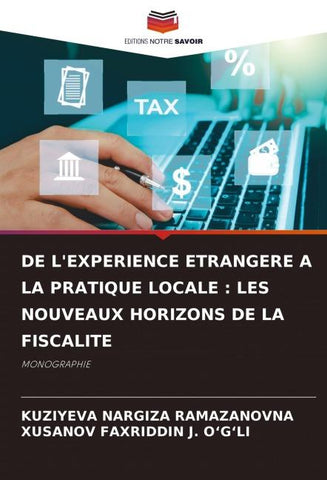 DE L'EXPERIENCE ETRANGERE A LA PRATIQUE LOCALE : LES NOUVEAUX HORIZONS DE LA FISCALITE