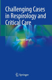 Challenging Cases in Respirology and Critical Care