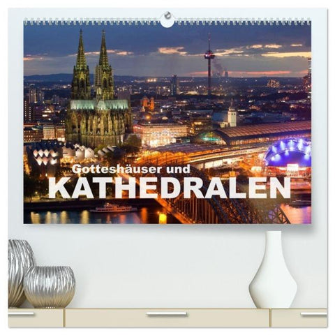 Gotteshäuser und Kathedralen (hochwertiger Premium Wandkalender 2026 DIN A2 quer), Kunstdruck in Hochglanz