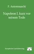 Napoleon I. kurz vor seinem Tode