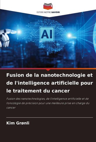Fusion de la nanotechnologie et de l'intelligence artificielle pour le traitement du cancer