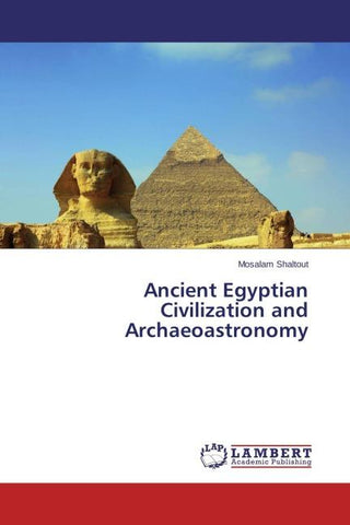 Ancient Egyptian Civilization and Archaeoastronomy