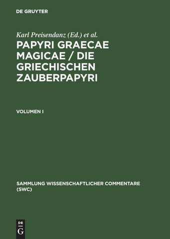 Papyri Graecae magicae / Die griechischen Zauberpapyri. Band I