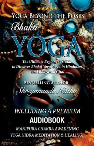 Yoga Beyond the Poses - Bhakti Yoga. Including A Premium Audiobook