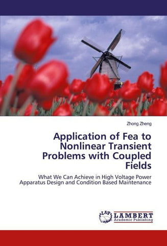 Application of Fea to Nonlinear Transient Problems with Coupled Fields