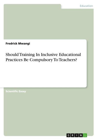 Should Training In Inclusive Educational Practices Be Compulsory To Teachers?