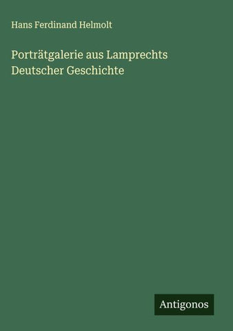 Porträtgalerie aus Lamprechts Deutscher Geschichte