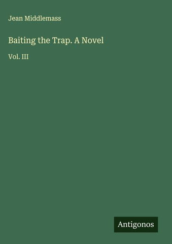 Baiting the Trap. A Novel