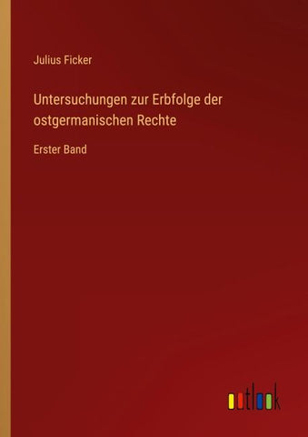 Untersuchungen zur Erbfolge der ostgermanischen Rechte