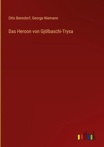 Das Heroon von Gjölbaschi-Trysa