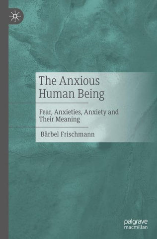 The Anxious Human Being