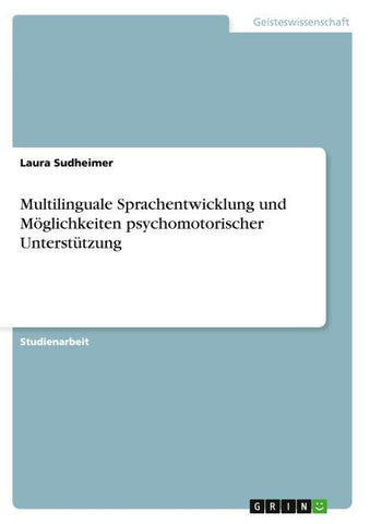 Multilinguale Sprachentwicklung und Möglichkeiten psychomotorischer Unterstützung
