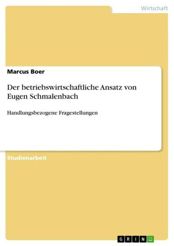 Der betriebswirtschaftliche Ansatz von Eugen Schmalenbach