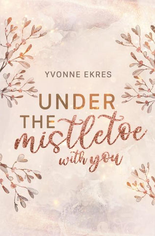 Under the Mistletoe with you