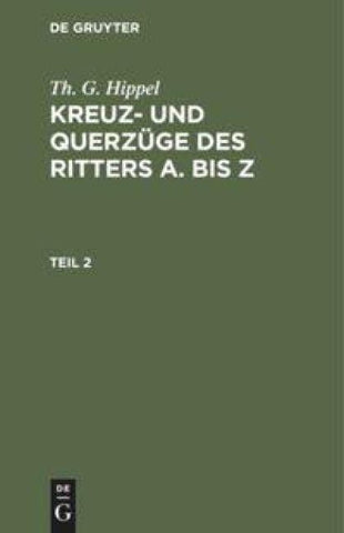 Kreuz- und Querzüge des Ritters A bis Z. Teil 2