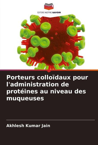 Porteurs colloïdaux pour l'administration de protéines au niveau des muqueuses