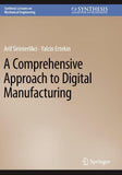 A Comprehensive Approach to Digital Manufacturing
