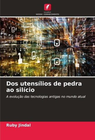 Dos utensílios de pedra ao silício