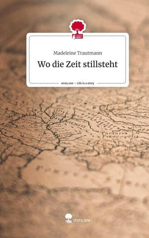 Wo die Zeit stillsteht. Life is a Story - story.one