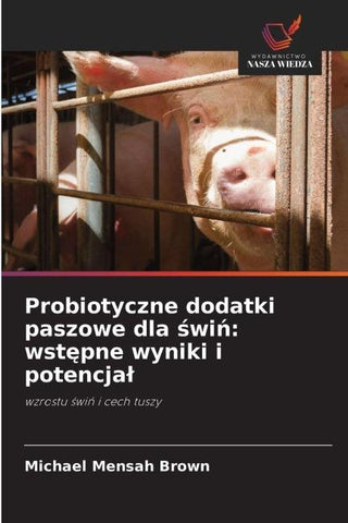 Probiotyczne dodatki paszowe dla ¿wi¿: wst¿pne wyniki i potencja¿