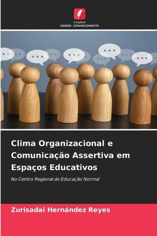 Clima Organizacional e Comunicação Assertiva em Espaços Educativos