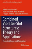 Combined Vibrator-Slot Structures: Theory and Applications
