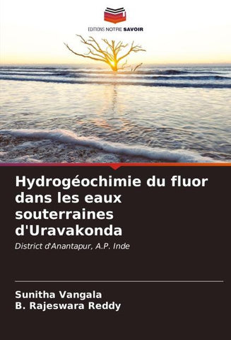 Hydrogéochimie du fluor dans les eaux souterraines d'Uravakonda