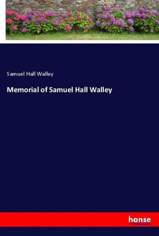 Memorial of Samuel Hall Walley
