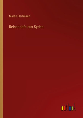 Reisebriefe aus Syrien