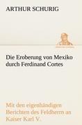 Die Eroberung von Mexiko durch Ferdinand Cortes