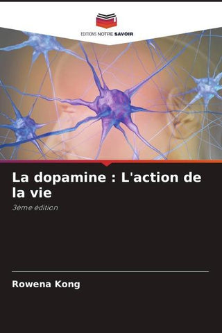 La dopamine : L'action de la vie