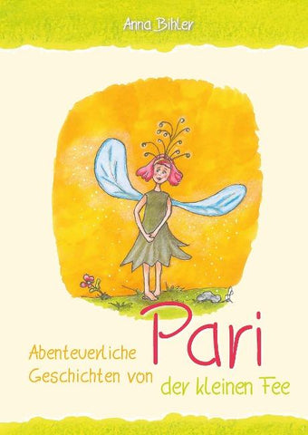 Abenteuerliche Geschichten von Pari der kleinen Fee