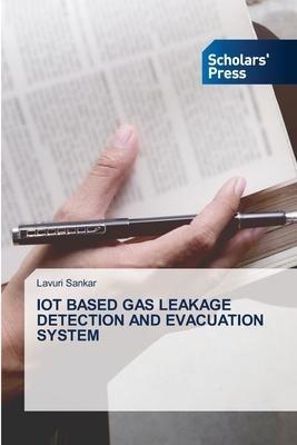 IOT BASED GAS LEAKAGE DETECTION AND EVACUATION SYSTEM