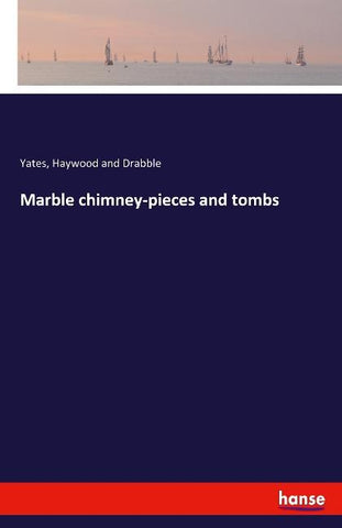 Marble chimney-pieces and tombs