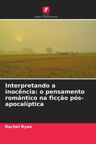 Interpretando a inocência: o pensamento romântico na ficção pós-apocalíptica