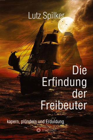 Die Erfindung der Freibeuter