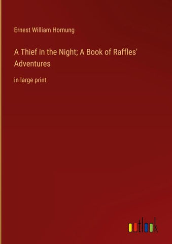 A Thief in the Night; A Book of Raffles' Adventures
