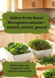 Balkon-Ernte-Boost: Microgreens anbauen - einfach, schnell, gesund