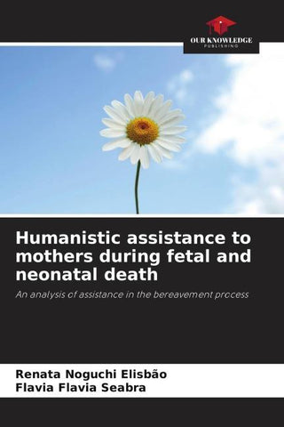 Humanistic assistance to mothers during fetal and neonatal death