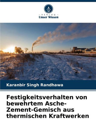 Festigkeitsverhalten von bewehrtem Asche-Zement-Gemisch aus thermischen Kraftwerken