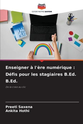 Enseigner à l'ère numérique : Défis pour les stagiaires B.Ed. B.Ed.